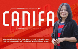 Canifa: Chuyện về nhãn hàng thời trang kỹ tính nhất Việt Nam - Đối tác từng tuyên bố “nghỉ chơi” vì đòi hỏi quá nhiều