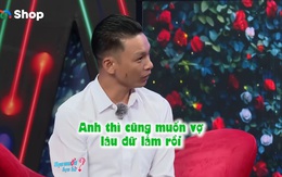 Lên truyền hình hứa vợ tương lai không cần đi làm, chàng trai vẫn bị từ chối vì lý do không ngờ