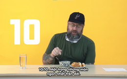 Khách Tây khen món lề đường của Việt Nam “ngon nhất trên đời”, tiết lộ 1 điều bất ngờ