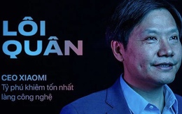 CEO Xiaomi - tỷ phú giản dị nhất làng công nghệ và triết lý ‘thu phục nhân tâm’: Công ty xuất sắc kiếm tiền, công ty vĩ đại giành được lòng người!