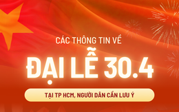 Thông tin cần lưu ý về Đại lễ tại TP HCM từ ngày 25-4 đến 30-4