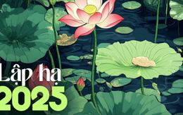 4 điều nên làm, 3 điều nên tránh trong tiết Lập hạ để cả nhà bình an, tấn tài tấn lộc