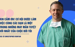 Vị bác sĩ Mỹ dành tình cảm đặc biệt cho Việt Nam, vô cùng khâm phục bác sĩ Việt vì lý do này