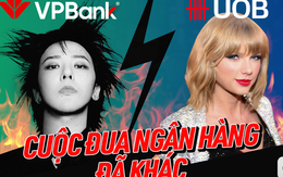 Từ chuyện VPBank mang G-Dragon về Việt Nam đến việc Taylor Swift giúp UOB tăng 130% mở thẻ: Cuộc đua ngân hàng đã khác