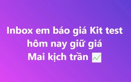 Kit test, thuốc trị COVID-19 trôi nổi bán tràn lan trên mạng