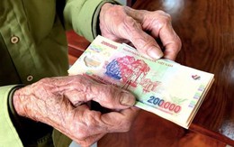 Tin vui: Từ 1/7, hơn 1,2 triệu người không có lương hưu sẽ được nhận khoản tiền này hằng tháng