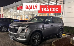 Đại lý chấp nhận trả cọc Nissan Patrol, vẫn để ngỏ khả năng xe về nước, nhưng có khách 'nản lòng' quay sang mua xe khác