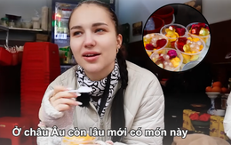Khách Tây mê mẩn 1 món tráng miệng Việt Nam, nhận xét ‘ở châu Âu còn lâu mới có món này’