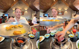 Khách Tây được nhận xét "ăn đúng vị hơn cả người Việt" sau khi thưởng thức món này của Việt Nam