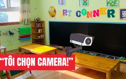 Đọc vụ bạo hành mới đây, tôi càng quyết tâm chọn trường có camera: Bảo vệ trẻ em quan trọng hơn sự riêng tư của người lớn!