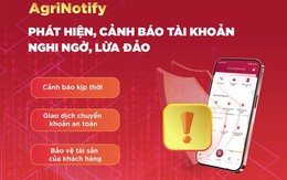 Khách hàng Agribank nhận tin vui: Tính năng mới giúp ngăn chặn lừa đảo chuyển khoản từ ngày 21/7