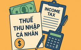 Thuế TNCN sắp có thay đổi lớn, hàng loạt khoản thu nhập mới sẽ thuộc diện phải nộp thuế?
