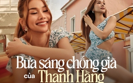 Bữa sáng chống già giúp Thanh Hằng trẻ lâu, eo bé xíu chỉ 51cm: Siêu giàu protein và chất chống oxy hóa, vừa giảm cân vừa bơm collagen
