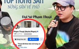 Phạm Thoại lập lờ về vai trò đại sứ bán nông sản: Tranh cãi căng đến mức nào mà phải tiếp tục "ở ẩn"?