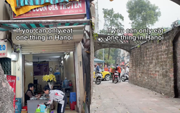 "Nếu chỉ có thể ăn 1 thứ ở Hà Nội...": Khách Tây khuyên hãy ăn ngay món dưới đây!
