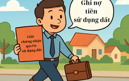 Điểm mới đáng chú ý: Người dân được ghi nợ tiền sử dụng đất khi làm sổ đỏ lần đầu