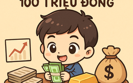 Có 100 triệu nên mua vàng, cổ phiếu hay gửi tiết kiệm?
