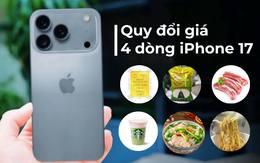 Tính giá iPhone 17 kiểu này mới thấy choáng: Bằng cả tấn gạo ST25, gần 3 chỉ vàng và hơn 2 năm “làm bát phở” buổi sáng!