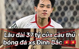 Khổ như Đình Bắc: Đang ở cùng U23 Việt Nam bỗng "mọc" ra vài căn nhà hàng chục tỷ đồng, ồn ào khắp MXH