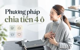 Mỗi tháng vừa nhận lương, người phụ nữ này lập tức chia tiền thành 4 ô: Sau tuổi 40 mới hiểu cách này giúp tiêu tiền không còn thấp thỏm