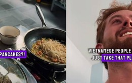 “Người Việt Nam tui vậy á”: Câu nói khiến chàng khách Tây có bữa ăn miễn phí, còn lãi luôn cả một gia đình