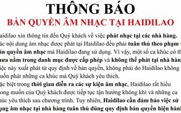 Haidilao bất ngờ thông báo lý do không phát nhạc theo khách hàng mong muốn