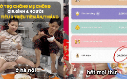 Gia đình 4 người chỉ tiêu 3 triệu tiền ăn/tháng ở Hà Nội: Nhiều người bất ngờ khi biết nàng dâu vẫn mua vàng đều