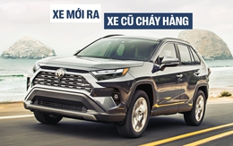 Toyota RAV4 bản cũ cháy hàng, đại lý rơi vào cảnh không còn xe để bán, lý do hãng nào cũng muốn