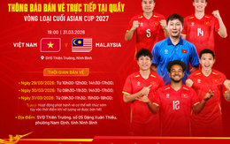 Thông báo bán vé trực tiếp trận đấu giữa ĐT Việt Nam – ĐT Malaysia thuộc vòng loại cuối Asian Cup 2027