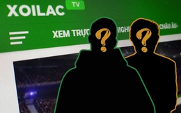 Chuyên gia: Kênh lậu Xôi Lạc TV gây thiệt hại vô cùng lớn không thể đo đếm