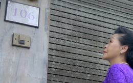 Khánh Ly đứng trước nhà 106 Hàng Bông: "Chẳng có ai ra mở cửa cho tôi cả"