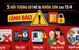 5 đối tượng bị khoá SIM sau 15/4, bạn có tên trong danh sách không?