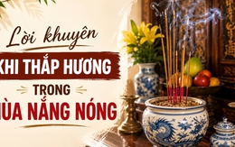 Lời khuyên khi thắp hương mùa nắng nóng