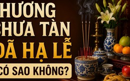 Hương chưa tàn đã hạ lễ có sao không?