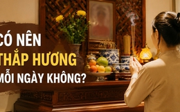 Có nên thắp hương mỗi ngày không?