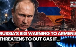 Nga cảnh cáo Armenia dẫm vào ‘vết xe đổ của Ukraine’