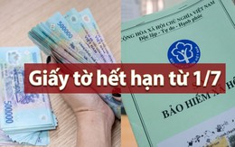 Tất cả người dân đang nhận lương hưu lưu ý loại giấy tờ hết hạn trước 1/7