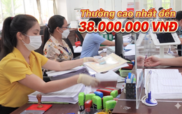 Ai được thưởng đến 38 triệu đồng khi lương cơ sở tăng?