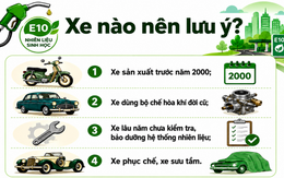 Loại xe nào cần lưu ý khi dùng xăng E10?