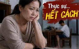 "Tư vấn cho em với ạ, em hết cách mất rồi!" – Đọc lời than thở của bà mẹ Hà Nội mà tưởng chuyện của mình!