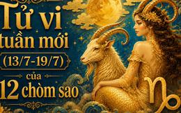 Tử vi tuần mới (13/7-19/7): 3 chòm sao đổi vận mạnh nhất, tiền vào như nước, quý nhân liên tục xuất hiện