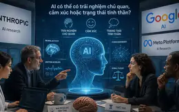 AI có thể biết đau, sợ hãi và hạnh phúc? Cuộc săn tìm ‘ý thức máy móc’ gây chấn động Thung lũng Silicon