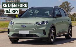Ford có thể làm xe điện mới dùng nền tảng Geely EX2 đang ‘hot’ ở Việt Nam