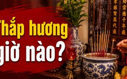 Thắp hương giờ nào trong ngày là tốt nhất?