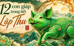 Lời khuyên cho 12 con giáp trong tiết Lập Thu 2026
