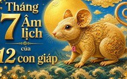 Tháng 7 Âm lịch năm nay của 12 con giáp thế nào?