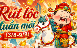 Rút quẻ tài lộc tuần mới (3/8-9/8): Thần Tài gửi gắm thông điệp may mắn gì cho 12 con giáp?