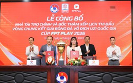 FPT PLAY là Nhà Tài trợ chính của Vòng Chung kết Giải bóng đá Vô địch U21 Quốc gia – Cúp FPT Play 2026