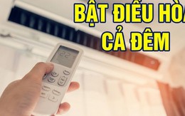 Chuyện gì xảy ra khi bật điều hòa cả đêm?