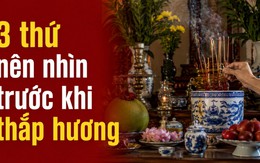 3 thứ nên nhìn trước khi thắp hương